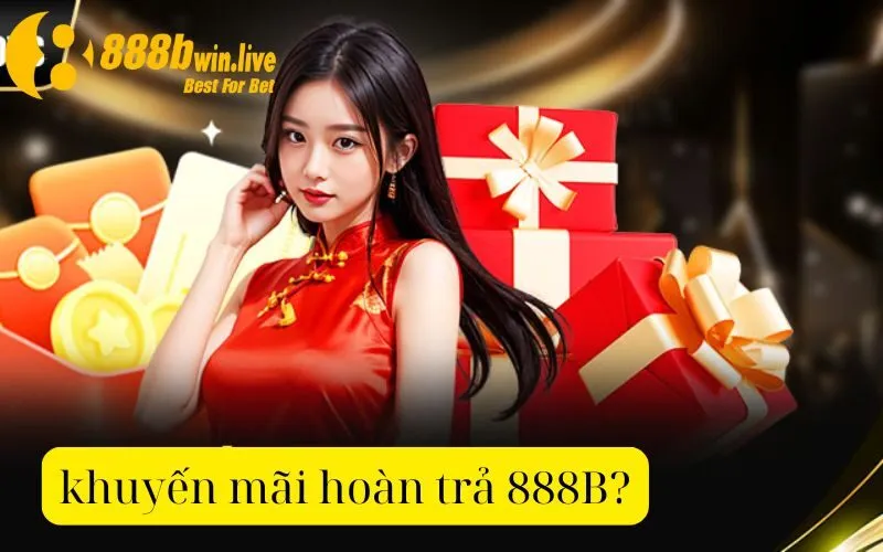 khuyến mãi hoàn trả 888B?