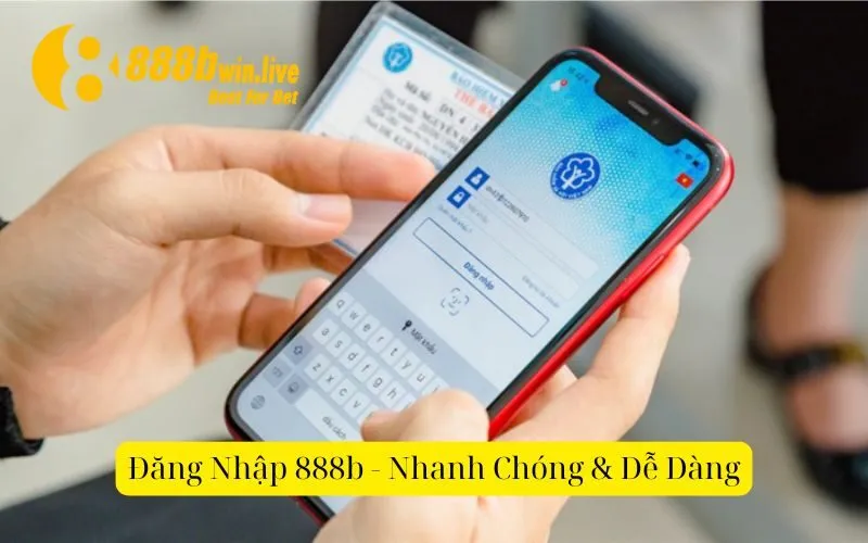 Đăng Nhập 888b - Nhanh Chóng & Dễ Dàng