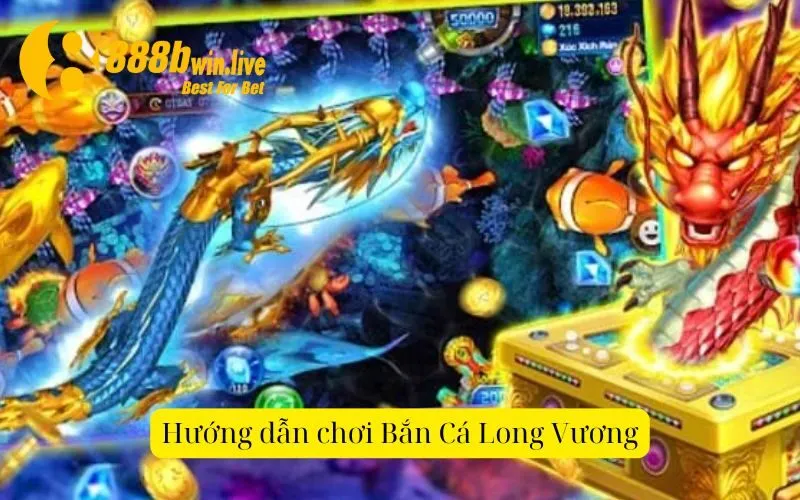 Hướng dẫn chơi Bắn Cá Long Vương