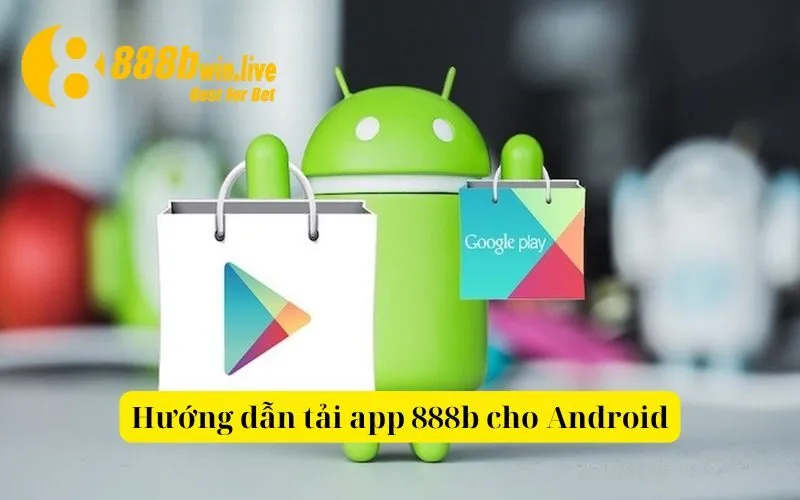 Hướng dẫn tải app 888b cho Android