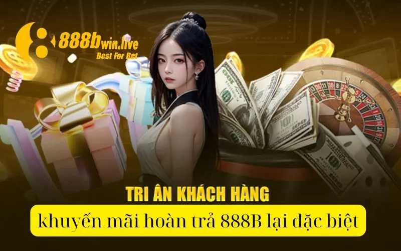 khuyến mãi hoàn trả 888B lại đặc biệt