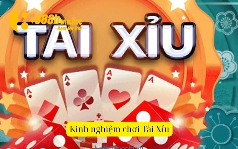 Kinh nghiệm chơi Tài Xỉu