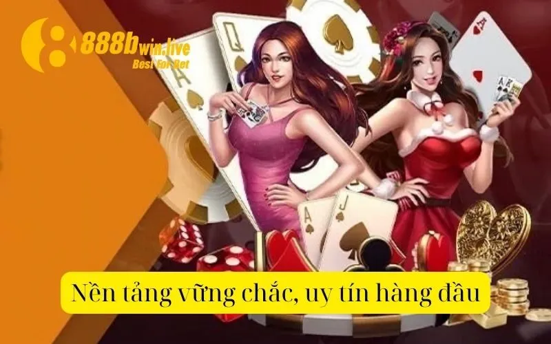 Nền tảng vững chắc, uy tín hàng đầu