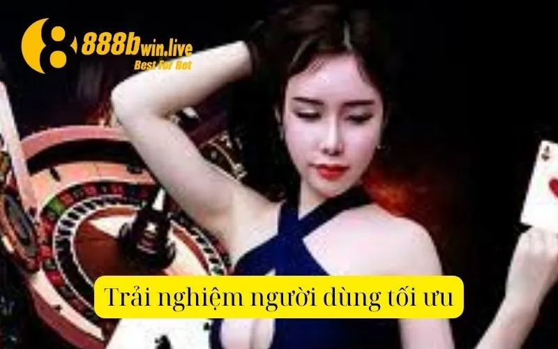 Trải nghiệm người dùng tối ưu